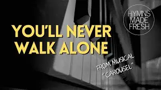 You'll Never Walk Alone - PIANO Instrumental KARAOKE