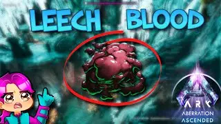 WHERE TO FIND LEECH BLOOD - ABERRATION - Ark Survival Ascended