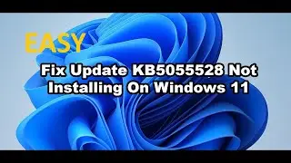 EASY Fix Windows 11 UPDATE Error KB5055528 | Quick Troubleshooting Guide