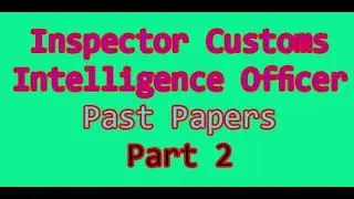 Inspector Customs Intelligence Officer Past Papers part 2