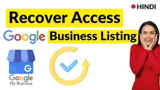 How to Recover Access to My Google My Business Listing | Recover Google My Business Account?