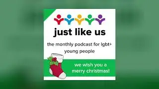 Ep. 19 (12/19) - Have a wonderful Christmas, from JLU! | Just Like Us Podcast