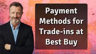 Payment Methods for Trade-ins at Best Buy