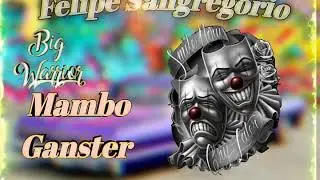 Felipe SanGregorio ft Big Warrior- Mambo Ganster (Audio Oficial)
