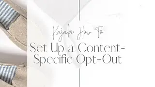 Kajabi How To: Set up a Content-Specific Opt-Out