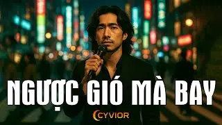 Ngược Gi&oacute; M&agrave; Bay &ndash; CYVIOR | KAY LEE | Official Lyric Video | Slow Rock