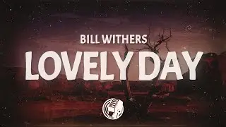 Bill Withers - Lovely Day (Lyrics)