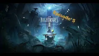 Little Nightmares 2 - Episode 5 - Are we close to the end? - [ STADIA ]