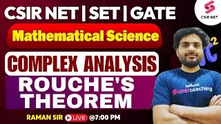 Rouche's Theorem in Complex Analysis| Mathematical Science| CSIR NET/ GATE/ SET | Raman Sir
