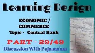 Learning Design for B.ED in Ecoomics/Commerce  Topic - Central Bank Part -29/49@PEDAGOGYOFCURIOSITY