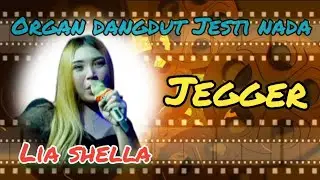 JEGGER || LIA SHELLA ORGAN || DANGDUT JESTI NADA LIVE DADAP PULOBI JUNTINYUAT INDRAMAYU