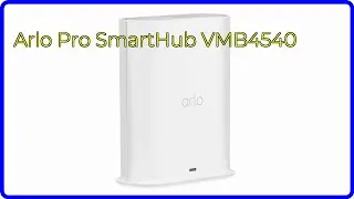REVIEW (2025): Arlo Pro SmartHub VMB4540. ESSENTIAL details.