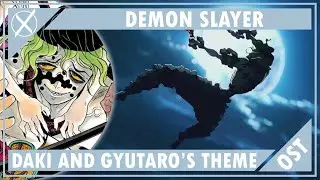 Demon Slayer - Daki and Gyutaro's Theme (EPIC FAN OST) 鬼滅の刃