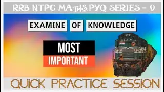 RRB NTPC 2025| MATHS PYQ SERIES -9 | QUICK PRACTICE SESSION |TCS PATTERN BASED |EXAMINE OF KNOWLEDGE