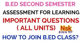 B.ED FIRST YEAR | SECOND SEMESTER | ASSESSMENT FOR LEARNING | IMPORTANT QUESTIONS
