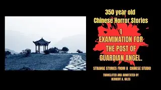 350 year old Chinese Horror Stories: 1. EXAMINATION FOR THE POST OF GUARDIAN ANGEL.