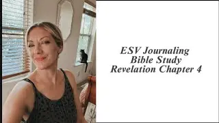 🔥 ESV Journaling Bible By Crossway; Bible Study With Creative Art; Revelation Chapter 4 🔥 