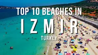 Top 10 Best Beaches in Izmir, Turkey | Sun, Sea & Aegean Beauty 🏖️🇹🇷