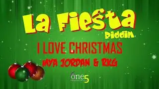 I Love Christmas - Mya Jordan & RKG (La Fiesta Riddim) Soca Parang 2019