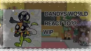 DANDYS WORLD REACT TO?