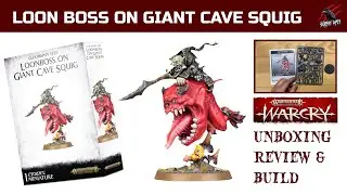 LOONBOSS ON GIANT CAVE SQUIG UNBOXING - WARCRY GLOOMSPITE GITZ - With Build, Fighter Cards Abilities