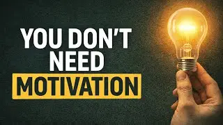 You Don’t Need Motivation. Here’s What Actually Works.