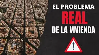 El problema real de la vivienda en Cataluña y España | Ep 1