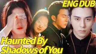 Haunted by Shadows of You Dubbed Chinese Drama #dramabox  #romance