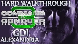 Ⓦ Command and Conquer 3: Tiberium Wars Walkthrough - GDI Mission 7 ▪ Alexandria [Hard/Patch 1.09]