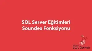 SQL Server'da Soundex Fonksiyonu