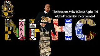 The reason why I chose Alpha Phi Alpha Fraternity, Incorporated.