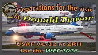 (WEF 2026) Preparations for the visit of Donald Trump!!!/USAF VC-32 99-0004 at ZRH (with live ATC)