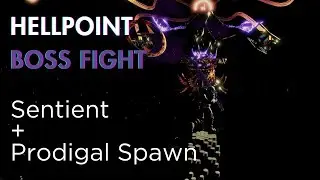 Hellpoint Boss fight - Sentient & The Prodigal Spawn - Big dude erased too fast