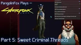 Sweet Criminal Threads - Cyberpunk 2077 [Bio-Sculpted Exotics Mod] [Part 5] [Furry VTuber]