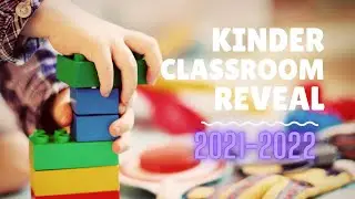 Kindergarten Classroom Reveal 2021-2022
