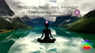 Meditación Guiada 🌟Conexión Espiritual y Paz Interior para Armonizar el Chakra Corona Sahasrara  🌟