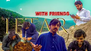 Iftar with friends on top of the mountains(MY FIRST VLOG)