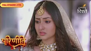 parineeti | Rajeev's Comments Upset Parineet | Full Ep - 115 | Colors Rishtey
