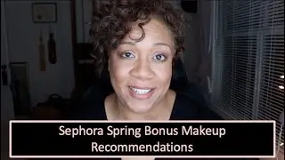 Sephora 2019 Spring Bonus Sale Makeup Recommendations for Mature Skin | Gigi after 50