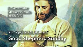 Good Shepherd Sunday | 25/04/2021 | fr. Sean Maher