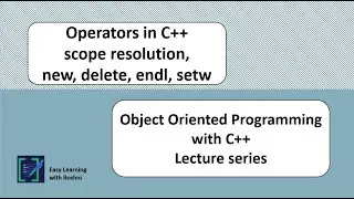 scope resolution, new, delete, endl, setw : Operators in C++