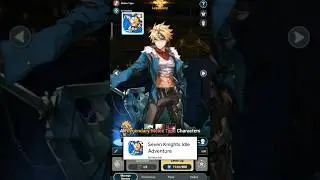 Seven Knights Idle Adventure | All Legendary Melee Type Characters | Part 1