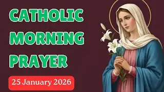 Offering the New Day to God | Catholic Morning Prayer &ndash; Jan 25, 2026 🙏