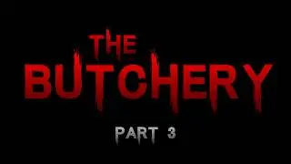 The Butchery Part 3 Trailer