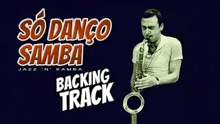 S&oacute; Dan&ccedil;o Samba Backing Track Bossa Nova - 165bpm