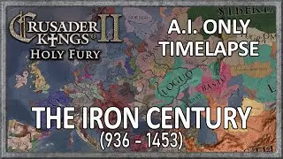 Crusader Kings 2 - The Iron Century Timelapse (936 - 1453) [A.I. Only]
