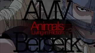 Berserk || Animals