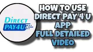 How to use direct pay 4 u app | direct pay 4u app kaise chalaye
