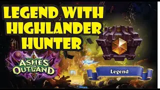 LEGEND HIGHLANDER HUNTER! 78% WR - Hearthstone - Ashes of Outland