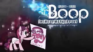 Boop (Theme of Marker Pony)